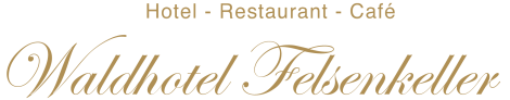 Waldhotel Felsenkeller
